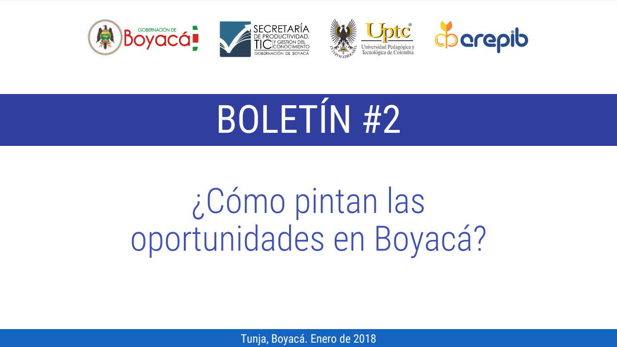 En este momento estás viendo 2017-2018 Boletín 2 ¿Cómo pintan las oportunidades en Boyacá?